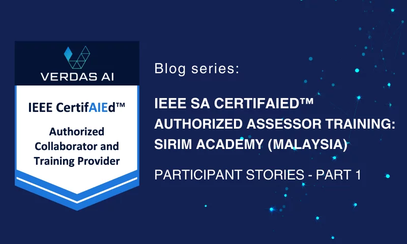 IEEE SA CertifAIEd™ Authorized Assessor Training: SIRIM Academy (Malaysia) - Participant Stories - Part 1