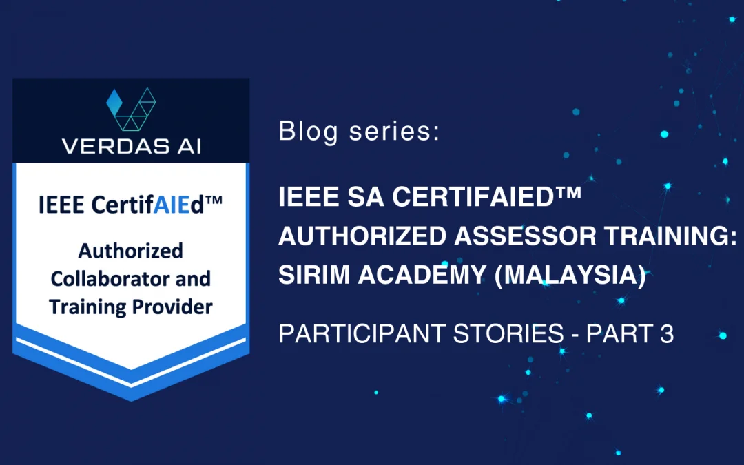 IEEE SA CertifAIEd™ Authorized Assessor Training: SIRIM Academy (Malaysia) - Participant Stories - Part 3