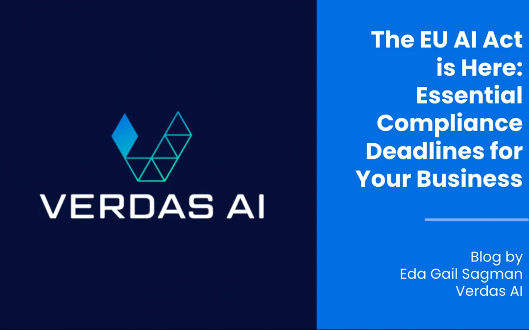 The EU AI Act is Here: Essential Compliance Deadlines for Your Business