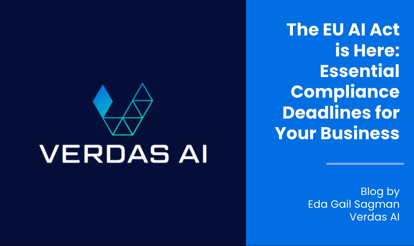 The EU AI Act is Here: Essential Compliance Deadlines for Your Business